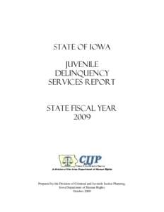STATE OF IOWA JUVENILE DELINQUENCY SERVICES REPORT  State Fiscal Year