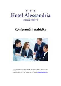 Konferenční nabídka  adresa: Hotel Alessandria, Třída SNP 733, Hradec Králové / Česká republika tel: +fax: +