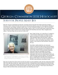 Survivor Profile: Mary Bos Mary Bos was born in Amsterdam and became a classmate of Anne Frank when her family moved from Frankfurt, Germany, in[removed]The Nazi Party had come to power in the German elections a year prior