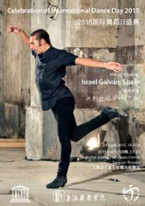 Celebration of International Dance Day国际舞蹈日盛典 Message Author :  Israel Galván, Spain