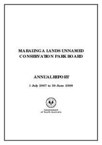 MARALINGA LANDS UNNAMED CONSERVATION PARK BOARD ANNUAL REPORT 1 July 2007 to 30 June 2008