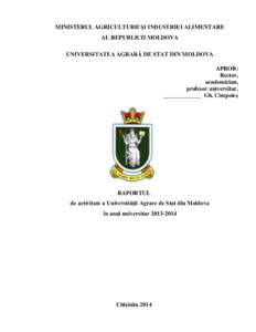 MINISTERUL AGRICULTURII ŞI INDUSTRIEI ALIMENTARE AL REPUBLICII MOLDOVA UNIVERSITATEA AGRARĂ DE STAT DIN MOLDOVA APROB: Rector, academician,