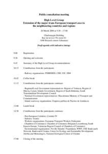 Public consultation meeting High Level Group Extension of the major trans-European transport axes to the neighbouring countries and regions 28 March 2006 at 9.30 – 17.00 Charlemagne Building