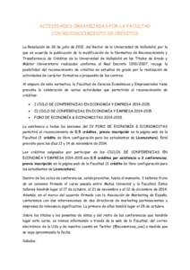 ACTIVIDADES ORGANIZADAS POR LA FACULTAD CON RECONOCIMIENTO DE CRÉDITOS La Resolución de 26 de julio de 2012, del Rector de la Universidad de Valladolid, por la que se acuerda la publicación de la modificación de la N