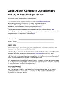 Open Austin Candidate Questionnaire 2014 City of Austin Municipal Election Instructions: Please answer the nine questions below. Point of contact for this questionnaire is Chip Rosenthal, [removed] We would ap