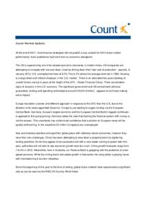 Count Market Update  At the end of 2011, most financial strategists did not predict a rosy outlook for 2012 share market performance. Such predictions had merit from an economic standpoint.  The US is experiencing one of