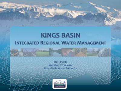 David Orth Secretary / Treasurer Kings Basin Water Authority Change in Kings Basin Storage change in groundwater storage