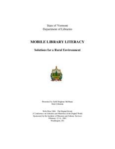 State of Vermont Department of Libraries MOBILE LIBRARY LITERACY Solutions for a Rural Environment