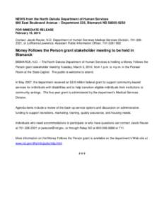 NEWS from the North Dakota Department of Human Services 600 East Boulevard Avenue – Department 325, Bismarck ND[removed]FOR IMMEDIATE RELEASE February 19, 2010 Contact: Jacob Reuter, N.D. Department of Human Service