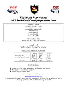 Fitchburg Pop Warner 2012 Football and Cheering Registration Dates Goombas Pizzeria Thursday, June 21st 5-7pm Movie Night, Nikitas Field (Weather Permitting)