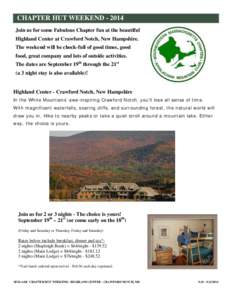 CHAPTER HUT WEEKEND[removed]Join us for some Fabulous Chapter fun at the beautiful Highland Center at Crawford Notch, New Hampshire. The weekend will be chock-full of good times, good food, great company and lots of outsi