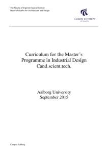 The Faculty of Engineering and Science Board of studies for Architecture and Design Curriculum for the Master’s Programme in Industrial Design Cand.scient.tech.