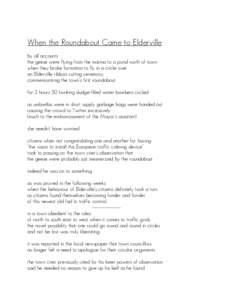 When the Roundabout Came to Elderville by all accounts the geese were flying from the marina to a pond north of town when they broke formation to fly in a circle over an Elderville ribbon cutting ceremony commemorating t