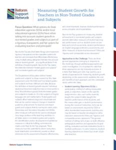 Measuring Student Growth for Teachers in Non-Tested Grades and Subjects Focus Question: What options do State education agencies (SEAs) and/or local educational agencies (LEAs) have when