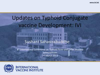 Updates on Typhoid Conjugate vaccine Development: IVI