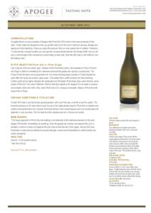 AL TO PI NOT G RI S[removed]CO NG R A T U L A T I O N S Congratulations on your purchase of Apogee Alto Pinot Gris 2013 which is the second release of this label. These notes are designed to help you get the most out of t