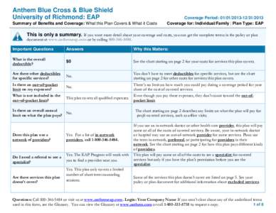 Anthem Blue Cross & Blue Shield University of Richmond: EAP Summary of Benefits and Coverage: What this Plan Covers & What it Costs Coverage Period: [removed]2013 Coverage for: Individual/Family | Plan Type: EAP