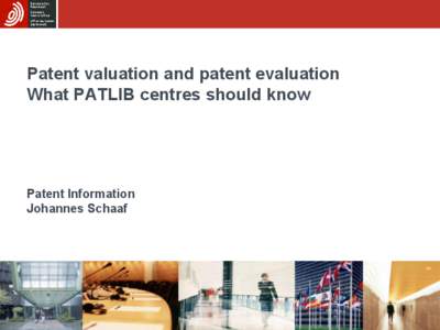 Patent valuation and patent evaluation What PATLIB centres should know