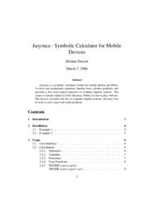 Jasymca - Symbolic Calculator for Mobile Devices Helmut Dersch March 7, 2006 Abstract Jasymca is a symbolic calculator written for mobile phones and PDAs.