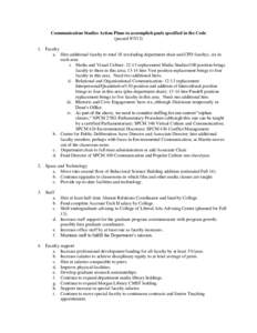 Communication Studies Action Plans to accomplish goals specified in the Code (passed[removed]Faculty a. Hire additional faculty to total 18 (excluding department chair and CPD faculty), six in each area: i. Media and 