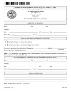 APOSTILLE OR AUTHENTICATION REQUEST FORM (ss[removed]Business Services Division Tre Hargett, Secretary of State State of Tennessee 312 Rosa L. Parks Ave., 6th Fl.