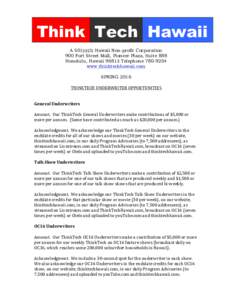 Think Tech	 Hawaii 	 A 501(c)(3) Hawaii Non-profit Corporation 900 Fort Street Mall, Pioneer Plaza, Suite 888 Honolulu, HawaiiTelephonewww.thinktechhawaii.com