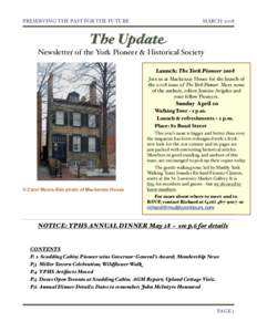 PRESERVING THE PAST FOR THE FUTURE!  MARCH 2008 The Updat! Newsletter of the York Pioneer & Historical Society