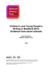 Children’s and Young People’s Writing in Bradford 2015: Evidence from seven schools Anne Teravainen National Literacy Trust