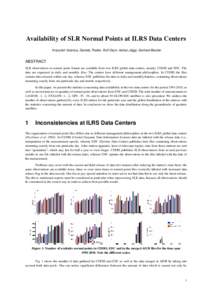 Availability of SLR Normal Points at ILRS Data Centers Krzysztof Sośnica, Daniela Thaller, Rolf Dach, Adrian Jäggi, Gerhard Beutler ABSTRACT SLR observations in normal point format are available from two ILRS global da