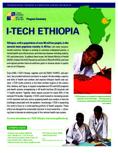 I N T E R N AT I O N A L T R A I N I N G & E D U C AT I O N C E N T E R F O R H E A LT H  Program Summary I-TECH Ethiopia Ethiopia, with a population of over 80 million people, is the