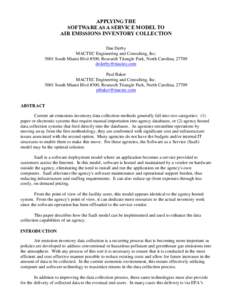 APPLYING THE SOFTWARE AS A SERVICE MODEL TO AIR EMISSIONS INVENTORY COLLECTION Dan Derby MACTEC Engineering and Consulting, Inc[removed]South Miami Blvd #300, Research Triangle Park, North Carolina, 27709