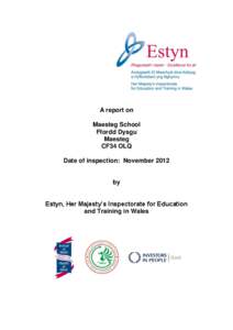 A report on Maesteg School Ffordd Dysgu Maesteg CF34 OLQ Date of inspection: November 2012