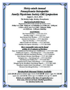 Thirty-ninth Annual Pennsylvania Osteopathic Family Physicians Society CME Symposium August 1, 2 & 3, 2014 The Hershey Lodge, Hershey, Pennsylvania Registration/Exhibit Times: