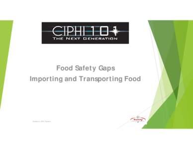 Food Safety Gaps Importing and Transporting Food October 8, 2014 Toronto  Scope: