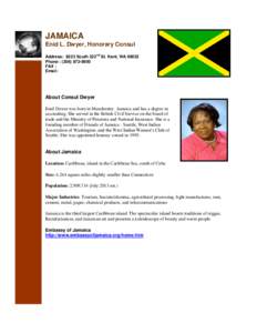 JAMAICA Enid L. Dwyer, Honorary Consul Address: 8223 South 222 Phone : ([removed]FAX : Email: