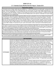 EDEN I & R, Inc[removed]Alameda County Monthly Narrative Report: October 2014 Noteworthy Updates ~ During the month of October, 8,805 calls were handled by[removed]Resource Specialists and 13,836 health, housing and human s