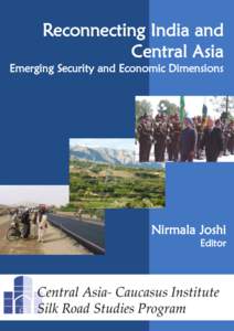 Reconnecting India and Central Asia Emerging Security and Economic Dimensions  Nirmala Joshi