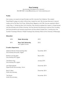 Ava Lowrey documentary filmmaker & film instructor |  | www.avalowrey.com Profile Ava Lowrey is an award-winning filmmaker and film instructor from Alabama. She created