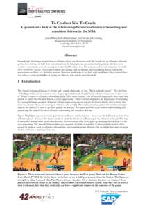 To Crash or Not To Crash: A quantitative look at the relationship between offensive rebounding and transition defense in the NBA Jenna Wiens, Guha Balakrishnan, Joel Brooks, John Guttag Massachusetts Institute of Technol