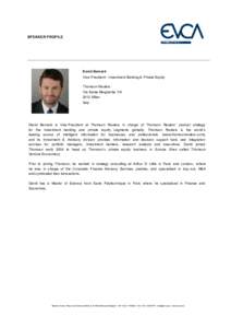 SPEAKER PROFILE  David Bernard Vice-President - Investment Banking & Private Equity Thomson Reuters