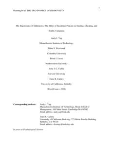 1 Running head: THE ERGONOMICS OF DISHONESTY The Ergonomics of Dishonesty: The Effect of Incidental Posture on Stealing, Cheating, and Traffic Violations Andy J. Yap