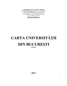 UNIVERSITATEA DIN BUCUREȘTI Bd. Mihail Kogălniceanu nr[removed], sector 5, Cod poștal 70709, Bucureşti, România Tel: +[removed]; +[removed]Fax: +[removed]http://www.unibuc.ro