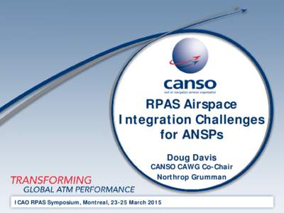 RPAS Airspace Integration Challenges for ANSPs Doug Davis  CANSO CAWG Co-Chair