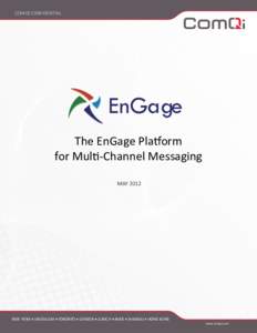 COMQI CONFIDENTIAL  EnGage The EnGage Platform for Multi-Channel Messaging MAY 2012