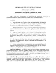 MINNESOTA BOARD ON JUDICIAL STANDARDS Advisory Opinion 2014–2 Appointment to Governmental Committees and Boards Issue. Under what circumstances may a judge accept appointment to serve on a governmental committee, board