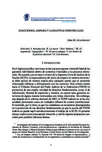 ELECCIONES, AMPARO Y GARANTÍAS INDIVIDUALES John M. Ackerman* Sumario: I. Introducción. II. La nueva “Tesis Vallarta”. III. El argumento “topográfico”. IV. El nuevo enfoque. V. Los límites de la justicia elec