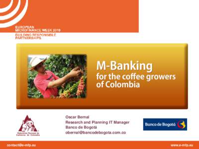 Finance / Mobile banking / Smart card / Automated teller machine / Bank / Interac / Federación Nacional de Cafeteros de Colombia / Unbanked / Microcredit / Payment systems / Technology / Business