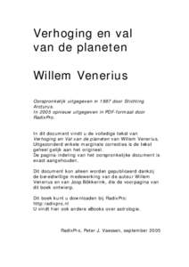 Verhoging en val van de planeten Willem Venerius Oorspronkelijk uitgegeven in 1987 door Stichting Arcturus. In 2005 opnieuw uitgegeven in PDF-formaat door