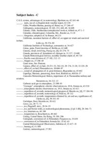 Subject Index - C C.G.S. system, advantages of, in meteorology, Bjerknes on, 42:143–44 _____, units, use of, in English daily weather report, 42:230 Cable, Weather Bureau, passing of, Henry on, 57:246–47 Cablegrams, 