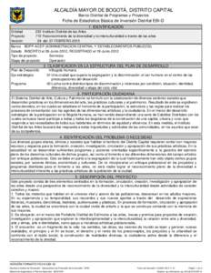 ALCALDÍA MAYOR DE BOGOTÁ, DISTRITO CAPITAL Banco Distrital de Programas y Proyectos Ficha de Estadística Básica de Inversión Distrital EBI-D 1.IDENTIFICACION IDENTIFICACION